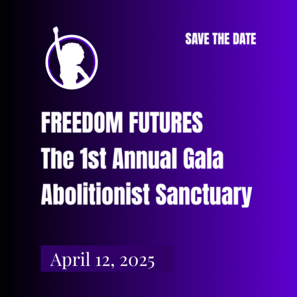 Abolitionist Sanctuary Presents: The Freedom Futures Gala